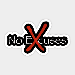 No Excuses Sticker